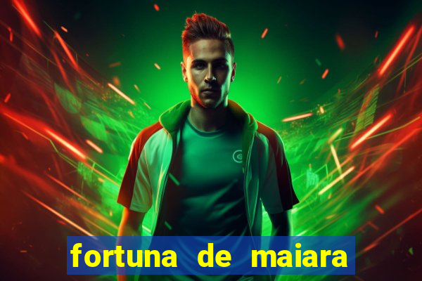 fortuna de maiara e maraisa